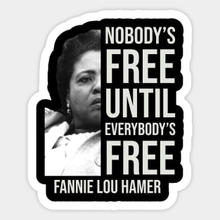 Nobody's Free Until Everybody's Free | Fannie Lou Hamer | Black Woman | Civil Rights Sticker